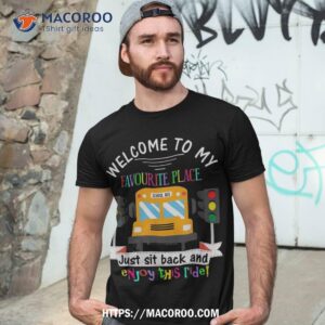 favourite place funny school bus driver back to shirt tshirt 3