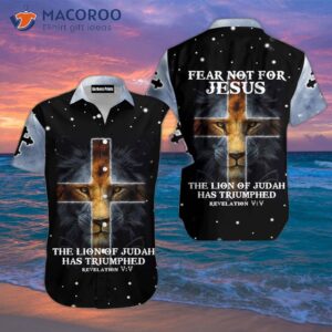 Fear Not For Jesus, Lion, And Cross Hawaiian Shirts.