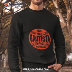 felix bautista baltimore baseball shirt sweatshirt