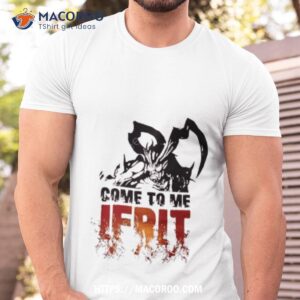 Ff16 Come To Me Ifrishirt