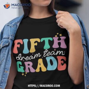Fifth Grade Dream Team Back To School Hello 5th Shirt