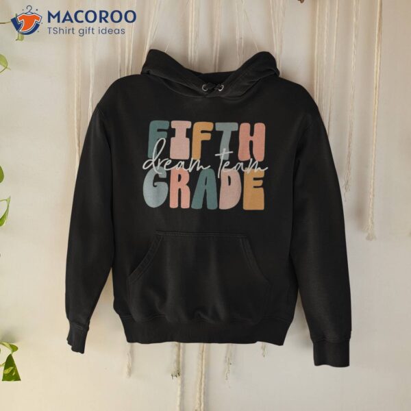 Fifth Grade Dream Team Eletary School Back To Shirt