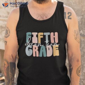 fifth grade dream team eletary school back to shirt tank top