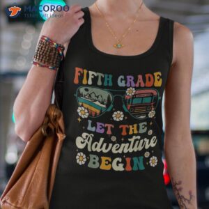 fifth grade let the adventure begin back to school teacher shirt tank top 4