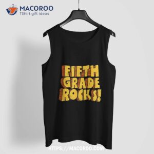 fifth grade rocks 5th grade teachers student back to school shirt tank top