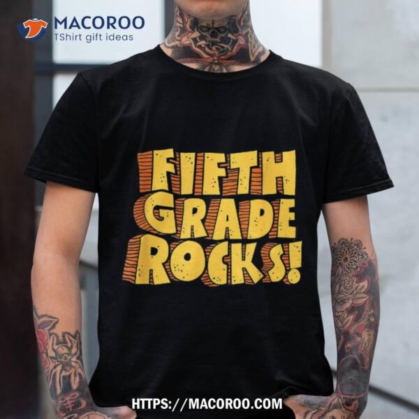 Fifth Grade Rocks 5th Grade Teachers Student Back To School Shirt