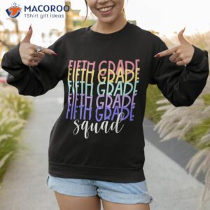 fifth grade squad welcome back to school teacher kids shirt sweatshirt