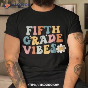 fifth grade vibes 5th grade team retro 1st day of school shirt tshirt 4