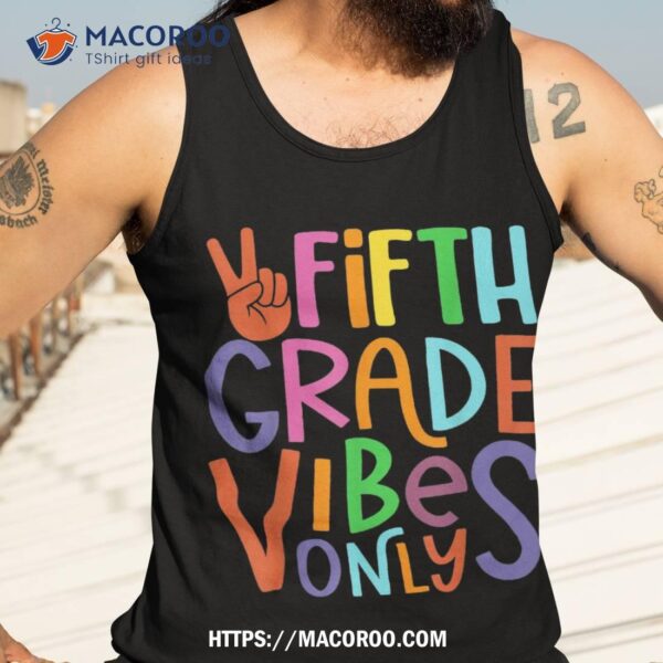 Fifth Grade Vibes 5th Grade Team Retro 5th Day Of School Shirt