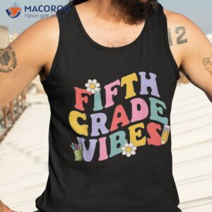 fifth grade vibes back to school 5th team 1st day shirt tank top 3