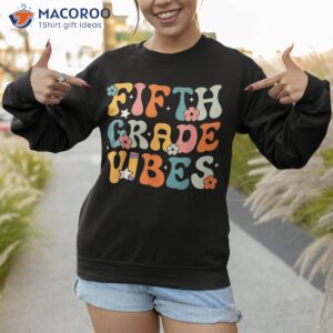 fifth grade vibes back to school retro 5th teachers shirt sweatshirt 1