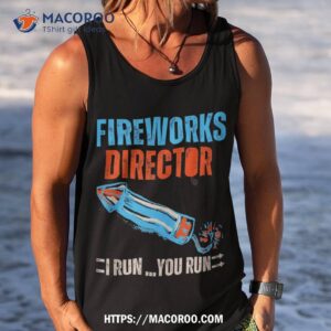 fireworks director i run you run funny 4th of july 2023 shirt tank top 1
