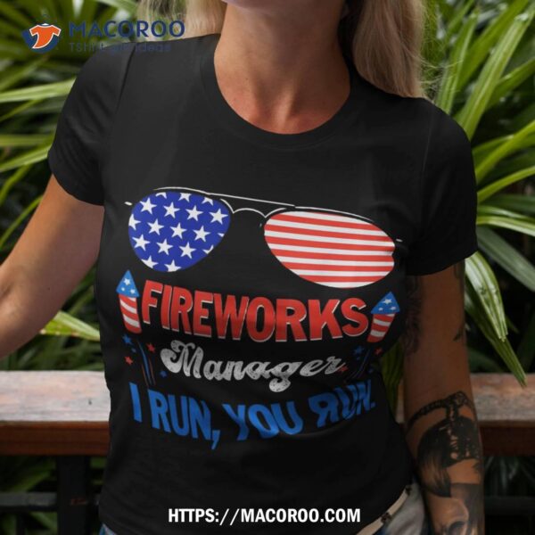 Fireworks Director Run Funny Fourth Of July 4th  Shirt