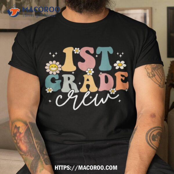 First Day Of 1st Grade Crew Groovy Back To School Teacher Shirt