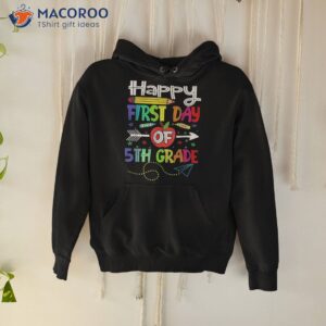 first day of 5th grade teacher back to school shirt hoodie