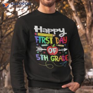 first day of 5th grade teacher back to school shirt sweatshirt