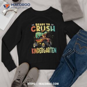 first day of kindergarten monster truck trex shirt sweatshirt