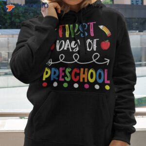 first day of preschool back to school teacher students shirt hoodie 2