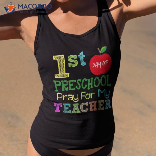 First Day Of Preschool Pray For My Teacher Back To School Shirt