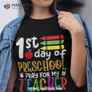 First Day Of Preschool Pray For My Teacher Back To School Shirt