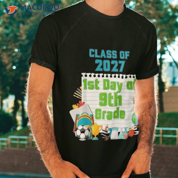 First Day Of School 9th Grade Class 2027 Shirt