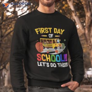 first day of school bus driver kids teacher back to shirt sweatshirt