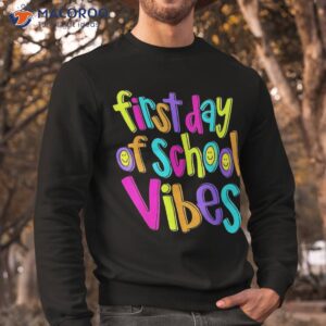 first day of school vibes funny happy face back to shirt sweatshirt