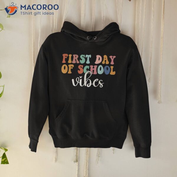 First Day Of School Vibes Happy Back To For Teacher Shirt