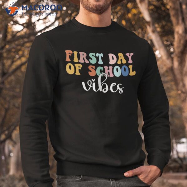 First Day Of School Vibes Happy Back To For Teacher Shirt