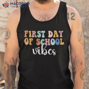 first day of school vibes happy back to for teacher shirt tank top