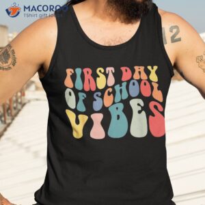 first day of school vibes teachers student back to shirt tank top 3