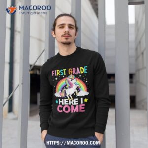 first grade here i come unicorn back to school 1st graders shirt sweatshirt 1