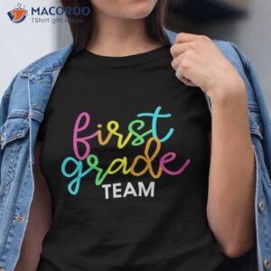 first grade team 1st day of school teacher kids shirt tshirt