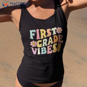 First Grade Vibes 1st Day Of School Teacher Kids Shirt