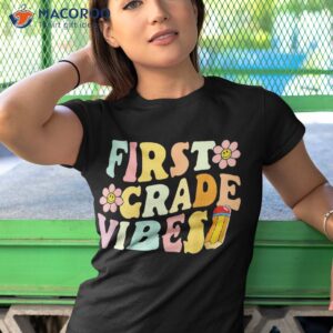 first grade vibes 1st day of school teacher kids shirt tshirt 1