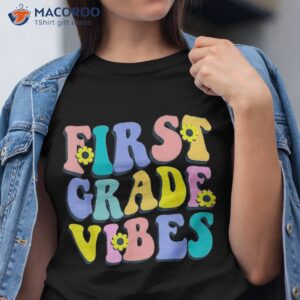 first grade vibes 1st retro teacher back to school shirt tshirt