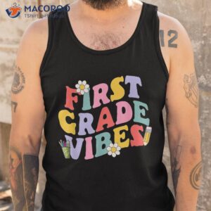 first grade vibes back to school 1st team day shirt tank top