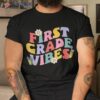 First Grade Vibes Back To School 1st Team Day Shirt