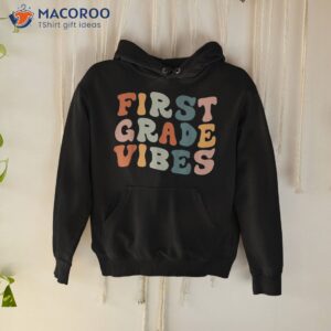 first grade vibes back to school retro 1st teacher shirt hoodie