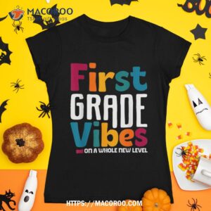 first grade vibes vintage 1st day of school team 1st grade shirt tshirt 1