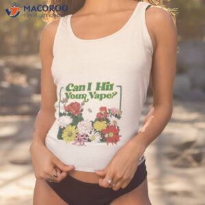 Flowers And Bee Can I Hit Your Vape Shirt 3 flowers and bee can i hit your vape shirt tank top 1