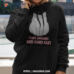 Fluff Around And Find Oushirt