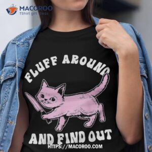 fluff around and find out for cat lovers shirt cute spooky tshirt