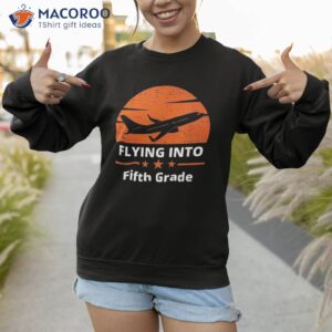 flying into fifth grade airplane back to school 5th shirt sweatshirt 1