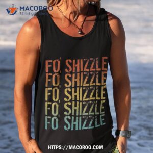 fo shizzle retro funny sarcastic gangster rap fo shirt tank top