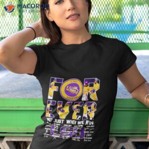 for ever lsu tigers not just when we win 2023 shirt tshirt 1