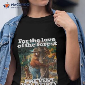 For The Love Of The Forest Smokey Bear Shirt
