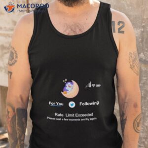 For You Following Rate Limit Exceeded Shirt 3 for you following rate limit exceeded shirt tank top
