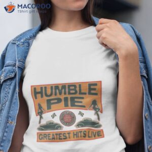 For Your Love Humble Pie Shirt