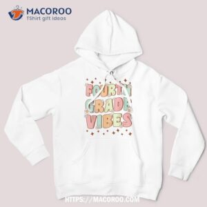 fourth grade vibes 4th grade team retro first day of school shirt hoodie